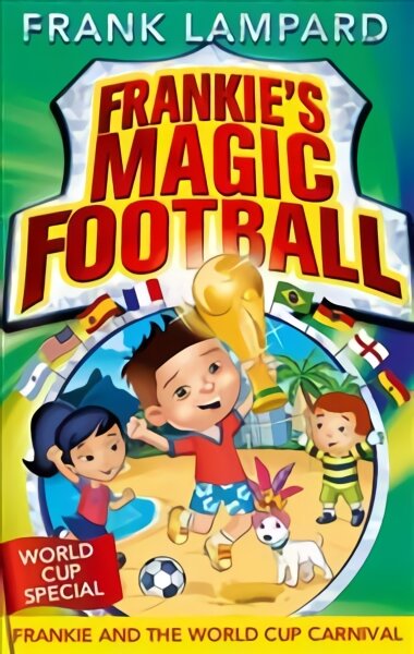 Frankie's Magic Football: Frankie and the World Cup Carnival: Book 6 kaina ir informacija | Knygos paaugliams ir jaunimui | pigu.lt