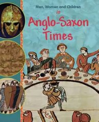 Men, Women and Children: In Anglo Saxon Times цена и информация | Книги для подростков и молодежи | pigu.lt