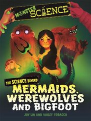 Monster Science: The Science Behind Mermaids, Werewolves and Bigfoot kaina ir informacija | Knygos paaugliams ir jaunimui | pigu.lt
