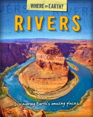 Where on Earth? Book of: Rivers kaina ir informacija | Knygos paaugliams ir jaunimui | pigu.lt