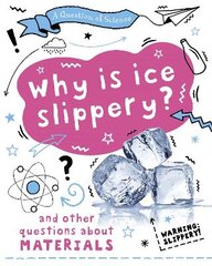Question of Science: Why is ice slippery? And other questions about materials цена и информация | Книги для подростков и молодежи | pigu.lt