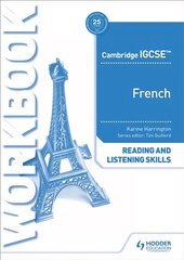 Cambridge IGCSE (TM) French Reading and Listening Skills Workbook цена и информация | Книги для подростков и молодежи | pigu.lt