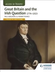 Access to History: Great Britain and the Irish Question 1774-1923 Fourth Edition 4th Revised edition kaina ir informacija | Istorinės knygos | pigu.lt