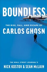 Boundless: The Rise, Fall, and Escape of Carlos Ghosn kaina ir informacija | Biografijos, autobiografijos, memuarai | pigu.lt