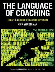 Language of Coaching: The Art & Science of Teaching Movement цена и информация | Книги о питании и здоровом образе жизни | pigu.lt