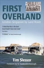 First Overland: London-Singapore by Land Rover 2nd Revised edition kaina ir informacija | Kelionių vadovai, aprašymai | pigu.lt