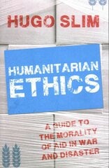Humanitarian Ethics: A Guide to the Morality of Aid in War and Disaster UK ed. kaina ir informacija | Socialinių mokslų knygos | pigu.lt