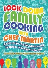 Lockdown Family Cooking: Simple Recipes for the Whole Family to Create in Homage to the NHS цена и информация | Книги рецептов | pigu.lt