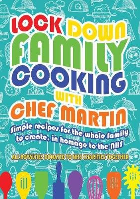 Lockdown Family Cooking: Simple Recipes for the Whole Family to Create in Homage to the NHS kaina ir informacija | Receptų knygos | pigu.lt