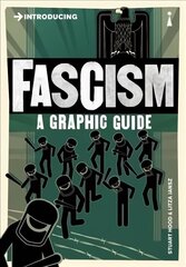 Introducing Fascism: A Graphic Guide kaina ir informacija | Socialinių mokslų knygos | pigu.lt