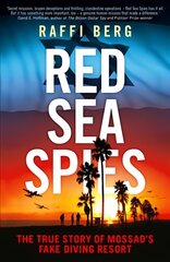 Red Sea Spies: The True Story of Mossad's Fake Diving Resort kaina ir informacija | Biografijos, autobiografijos, memuarai | pigu.lt