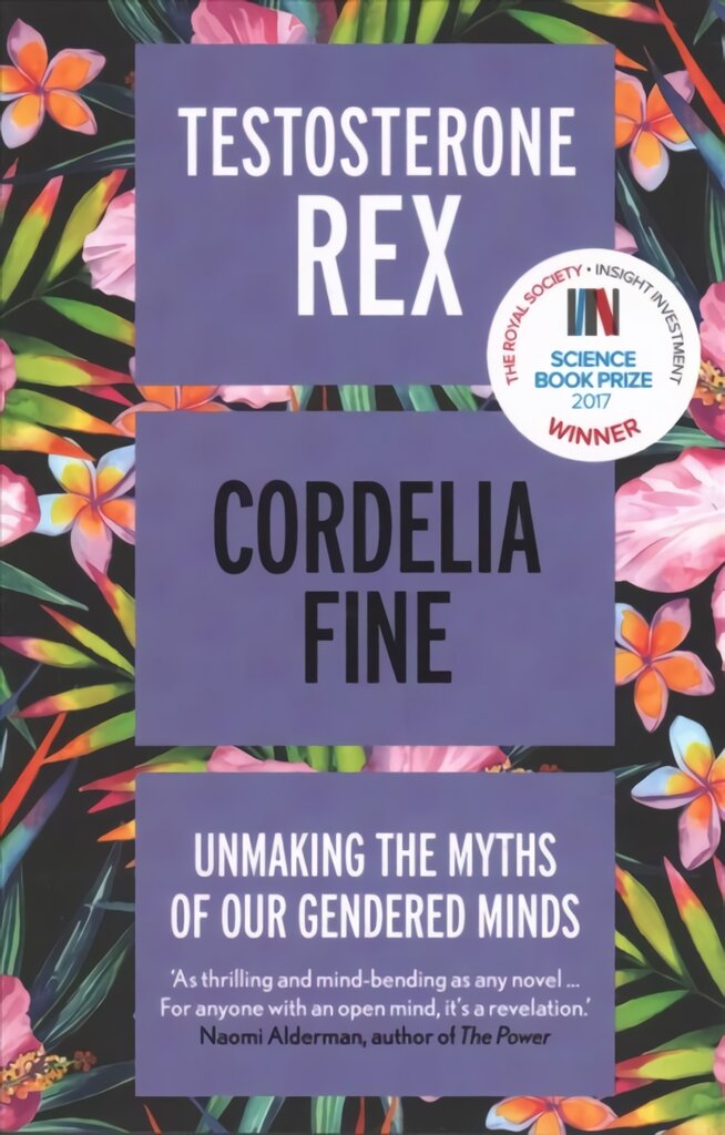 Testosterone Rex: Unmaking the Myths of Our Gendered Minds kaina ir informacija | Ekonomikos knygos | pigu.lt