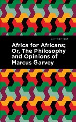Africa for Africans: ;Or, The Philosophy and Opinions of Marcus Garvey цена и информация | Книги по социальным наукам | pigu.lt