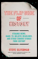 Flip Side of History: (Gift for Men Who Have Everything) цена и информация | Исторические книги | pigu.lt