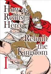 How a Realist Hero Rebuilt the Kingdom (Manga): Omnibus 1: Omnibus 1 kaina ir informacija | Knygos paaugliams ir jaunimui | pigu.lt