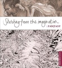 Sketching from the Imagination: Fantasy цена и информация | Книги об искусстве | pigu.lt