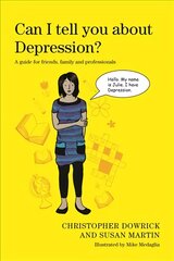 Can I tell you about Depression?: A guide for friends, family and professionals kaina ir informacija | Saviugdos knygos | pigu.lt