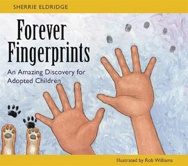 Forever Fingerprints: An Amazing Discovery for Adopted Children kaina ir informacija | Knygos paaugliams ir jaunimui | pigu.lt