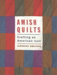Amish Quilts: Crafting an American Icon kaina ir informacija | Knygos apie meną | pigu.lt