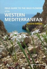 Field Guide to the Wildflowers of the Western Mediterranean, Second edition 2nd Second Edition, New ed. цена и информация | Книги по экономике | pigu.lt