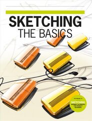 Sketching The Basics: The Basics цена и информация | Книги об искусстве | pigu.lt