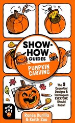 Show-How Guides: Pumpkin Carving: The 9 Essential Designs & Techniques Everyone Should Know! kaina ir informacija | Knygos mažiesiems | pigu.lt