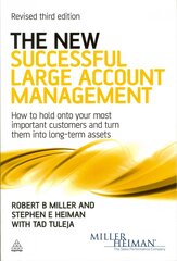 New Successful Large Account Management: How to Hold onto Your Most Important Customers and Turn Them into Long Term Assets 3rd Revised edition kaina ir informacija | Ekonomikos knygos | pigu.lt