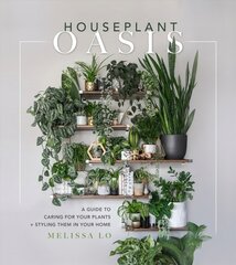 Houseplant Oasis: A Guide to Caring for Your Plants plus Styling Them in Your Home цена и информация | Книги по садоводству | pigu.lt