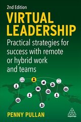 Virtual Leadership: Practical Strategies for Success with Remote or Hybrid Work and Teams 2nd Revised edition kaina ir informacija | Ekonomikos knygos | pigu.lt