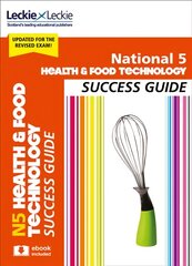 National 5 Health and Food Technology Success Guide: Revise for Sqa Exams 2nd Revised edition цена и информация | Книги для подростков и молодежи | pigu.lt