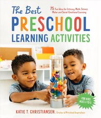 Best Preschool Learning Activities: 75 Fun Ideas for Literacy, Math, Science, Motor and Social-Emotional Learning for Kids Ages 3 to 5 kaina ir informacija | Knygos mažiesiems | pigu.lt