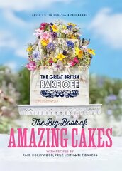 Great British Bake Off: The Big Book of Amazing Cakes kaina ir informacija | Receptų knygos | pigu.lt