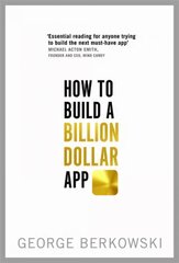 How to Build a Billion Dollar App: Discover the secrets of the most successful entrepreneurs of our time Digital original цена и информация | Книги по экономике | pigu.lt