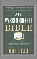 My Warren Buffett Bible: A Short and Simple Guide to Rational Investing: 284 Quotes from the World's Most Successful Investor цена и информация | Книги по экономике | pigu.lt