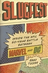 Slugfest: Inside the Epic, 50-Year Battle Between Marvel and DC цена и информация | Фантастика, фэнтези | pigu.lt