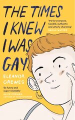 Times I Knew I Was Gay: A Graphic Memoir 'for everyone. Candid, authentic and utterly charming' Sarah Waters kaina ir informacija | Biografijos, autobiografijos, memuarai | pigu.lt