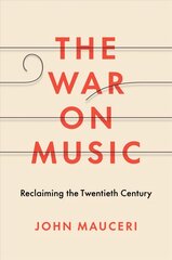 War on Music: Reclaiming the Twentieth Century kaina ir informacija | Knygos apie meną | pigu.lt