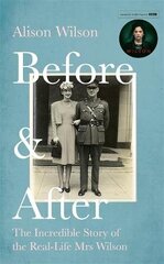Before & After: The Incredible Story of the Real-life Mrs Wilson цена и информация | Биографии, автобиогафии, мемуары | pigu.lt