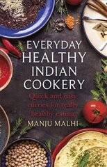 Everyday Healthy Indian Cookery: Quick and easy curries for really healthy eating kaina ir informacija | Receptų knygos | pigu.lt