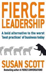 Fierce Leadership: A bold alternative to the worst 'best practices' of business today Digital original цена и информация | Книги по экономике | pigu.lt