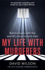 My Life with Murderers: Behind Bars with the World's Most Violent Men цена и информация | Биографии, автобиографии, мемуары | pigu.lt
