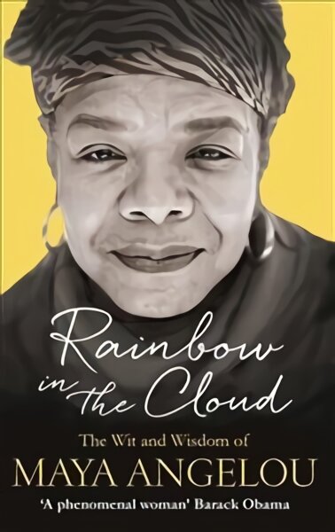 Rainbow in the Cloud: The Wit and Wisdom of Maya Angelou kaina ir informacija | Apsakymai, novelės | pigu.lt