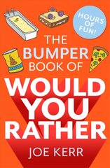 Bumper Book of Would You Rather?: Over 350 hilarious hypothetical questions for anyone aged 6 to 106 kaina ir informacija | Knygos apie sveiką gyvenseną ir mitybą | pigu.lt