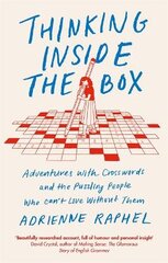 Thinking Inside the Box: Adventures with Crosswords and the Puzzling People Who Can't Live Without Them цена и информация | Книги о питании и здоровом образе жизни | pigu.lt