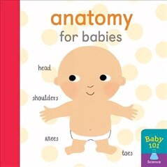 Anatomy for Babies kaina ir informacija | Knygos mažiesiems | pigu.lt