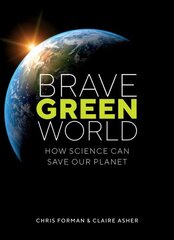 Brave Green World: How Science Can Save Our Planet kaina ir informacija | Ekonomikos knygos | pigu.lt
