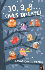 10, 9, 8 ... Owls Up Late!: A Countdown to Bedtime kaina ir informacija | Knygos mažiesiems | pigu.lt