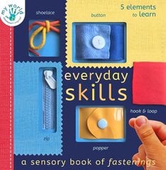 Everyday Skills: A Sensory Book of Fastenings kaina ir informacija | Knygos mažiesiems | pigu.lt