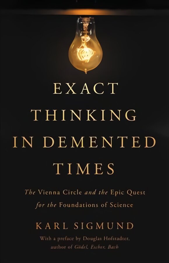 Exact Thinking in Demented Times: The Vienna Circle and the Epic Quest for the Foundations of Science цена и информация | Biografijos, autobiografijos, memuarai | pigu.lt