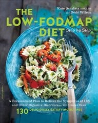 Low-Fodmap Diet Step by Step: A Personalized Plan to Relieve the Symptoms of IBS and Other Digestive Disorders--with More Than 130 Deliciously Satisfying Recipes kaina ir informacija | Receptų knygos | pigu.lt